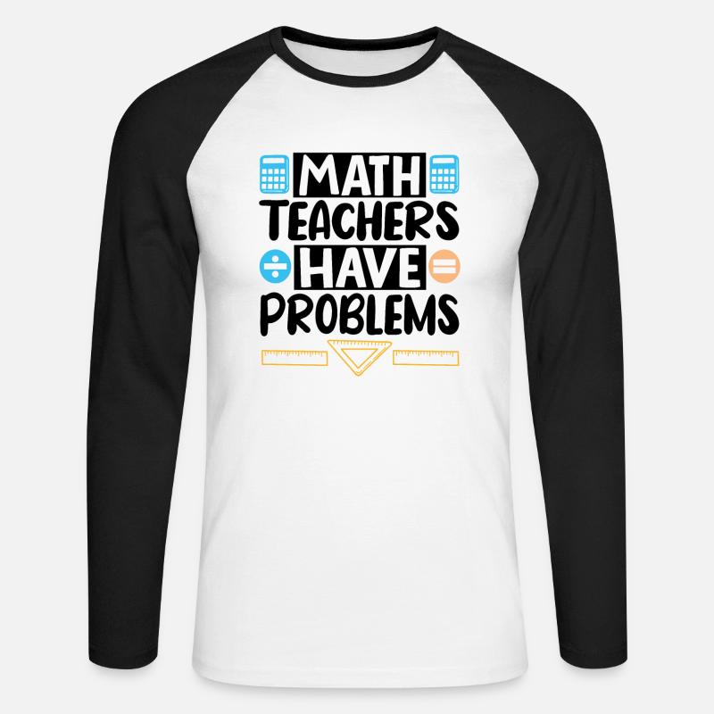Math Teachers have Problems - Unisex Long Sleeve Baseball T-Shirt - white/black