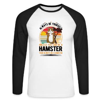 Always be yourself Unless you can be a Hamster - Unisex Baseballshirt langarm - Weiß/Schwarz - Vorne - Nik (191cm)