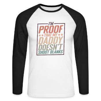 I'm Proof That My Daddy Doesn't Shoot Blanks 2 - Unisex Baseballshirt langarm - Weiß/Schwarz - Vorne - Nik (191cm)