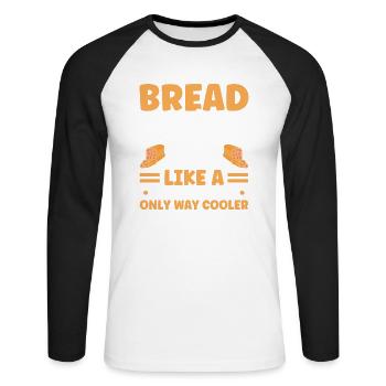 Bread Baking Gift Bakery Quote Baker - Unisex Long Sleeve Baseball T-Shirt - white/black - Front - Nik (191cm)