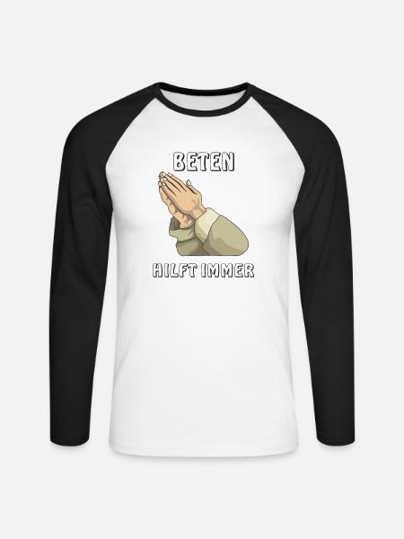 BETEN HILFT IMMER - Unisex Baseballshirt langarm - Weiß/Schwarz