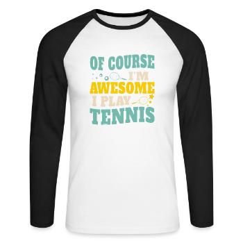Of Course I'm Awesome I Play Tennis - Unisex Baseballshirt langarm - Weiß/Schwarz - Vorne - Nik (191cm)