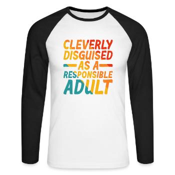 Cleverly Disguised As A Responsible Adult 5 - Unisex Long Sleeve Baseball T-Shirt - white/black - Front - Nik (191cm)