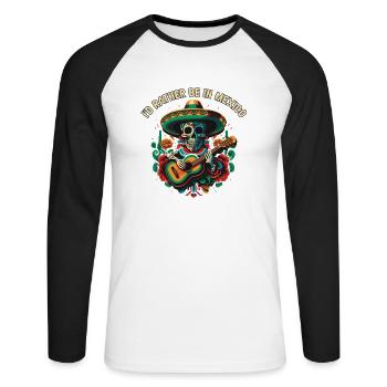 Je préfère être au Mexique Pays de la fierté La vie mexicaine - T-shirt baseball manches longues Homme - blanc/noir - Devant - Nik (191cm)