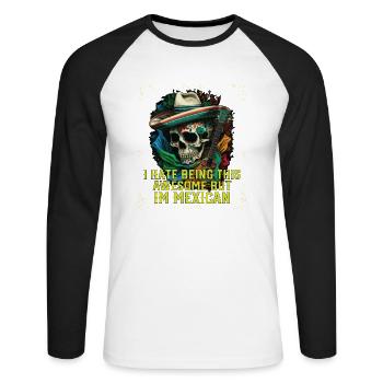I Hate Being This Awesome But I'm Mexican Life - Unisex Long Sleeve Baseball T-Shirt - white/black - Front - Nik (191cm)