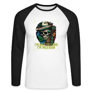 I'm Not Yelling I'm Mexican Life Mexico Pride - Unisex Baseballshirt langarm - Weiß/Schwarz - Vorne - Nik (191cm)