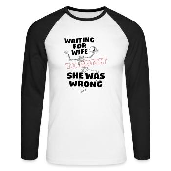 Waiting For Wife To Admit She Was Wrong Funny - Unisex Long Sleeve Baseball T-Shirt - white/black - Front - Nik (191cm)