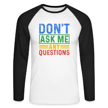 Ne me posez pas de questions 5 - T-shirt baseball manches longues Homme - blanc/noir - Devant - Nik (191cm)