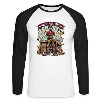Handwerker Einmal Mit Profis Arbeiten - Unisex Baseballshirt langarm - Weiß/Schwarz - Vorne - Nik (191cm)