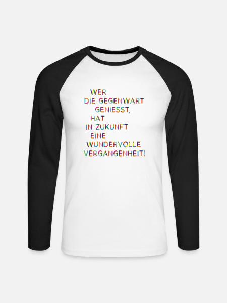 Gegenwart Zukunft Vergangenheit Lustige Sprüche - Unisex Baseballshirt langarm - Weiß/Schwarz