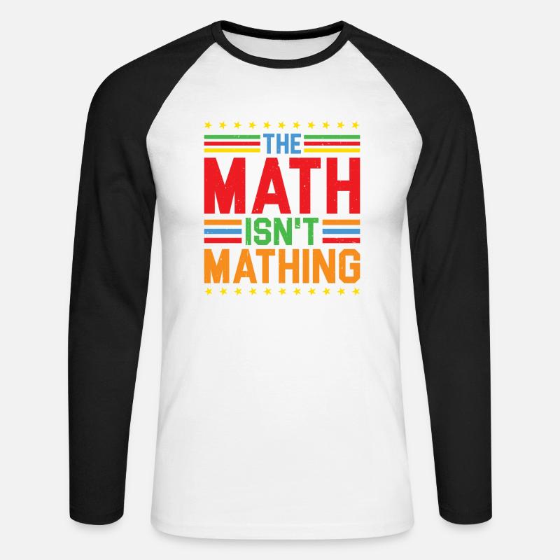 The Math Isn't Mathing 5 - Unisex Baseballshirt langarm - Weiß/Schwarz