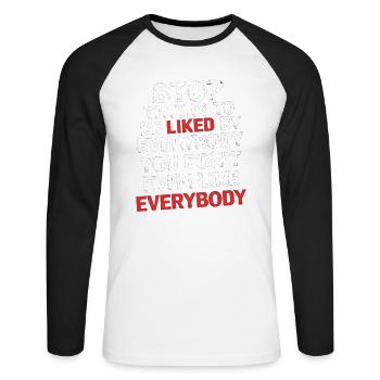 Stop Trying to Be Liked You Don’t Even Like Em 5 - Unisex Baseballshirt langarm - Weiß/Schwarz - Vorne - Nik (191cm)