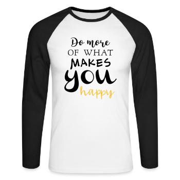 Do more of what makes you happy - Unisex Baseballshirt langarm - Weiß/Schwarz - Vorne - Nik (191cm)