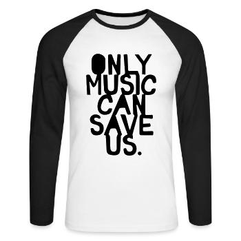 Only Music Can Save Us - Unisex Baseballshirt langarm - Weiß/Schwarz - Vorne - Nik (191cm)