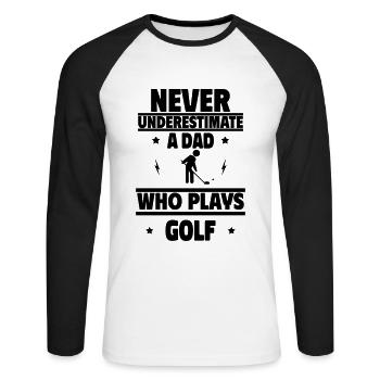 Never underestimate a dad who plays golf - Unisex Long Sleeve Baseball T-Shirt - white/black - Front - Nik (191cm)