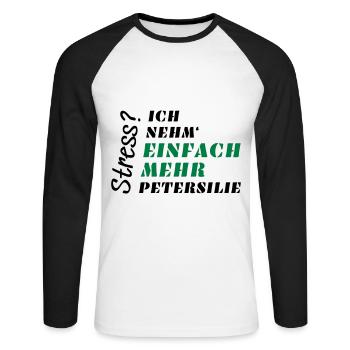 Stress? Nicht mit Petersilie! - Unisex Baseballshirt langarm - Weiß/Schwarz - Vorne - Nik (191cm)