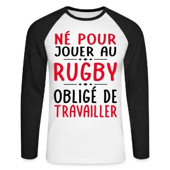Né pour jouer au rugby - Obligé de travailler - T-shirt baseball manches longues Homme - blanc/noir - Devant - Nik (191cm)