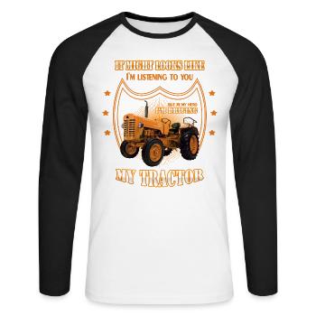 In my head I 'm driving my TRACTOR Trekker tractor - Unisex Long Sleeve Baseball T-Shirt - white/black - Front - Nik (191cm)
