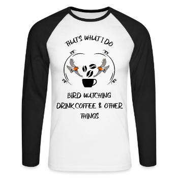 Bird Watching Bird Watching Birding Coffee - Unisex Long Sleeve Baseball T-Shirt - white/black - Front - Nik (191cm)