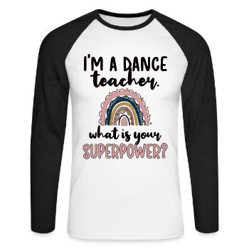 Dance Teacher Recognition Dance Teacher Dance Lessons - Unisex Long Sleeve Baseball T-Shirt - white/black - Front - Nik (191cm)