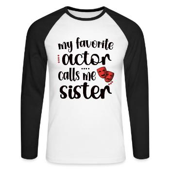 Theater Sister Theater Actor Sister - Unisex Long Sleeve Baseball T-Shirt - white/black - Front - Nik (191cm)