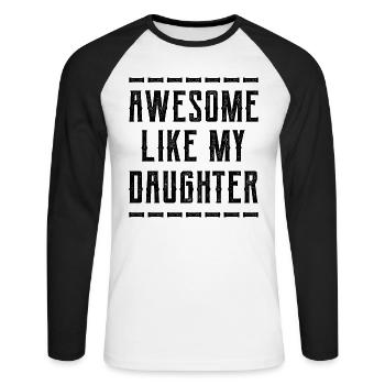 AWESOME LIKE MY DAUGHTER - Fathers Day Gift - Unisex Baseballshirt langarm - Weiß/Schwarz - Vorne - Nik (191cm)
