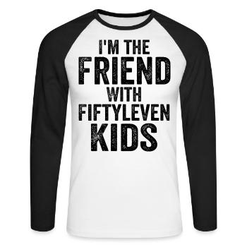 I'm the Friend With Fiftyleven Kids Funny - Unisex Long Sleeve Baseball T-Shirt - white/black - Front - Nik (191cm)
