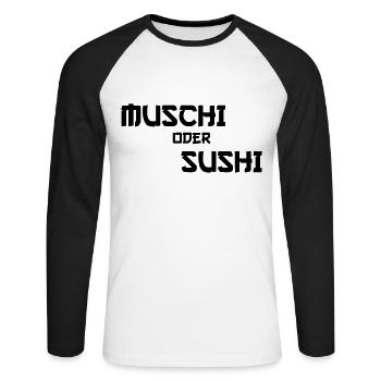 Muschi oder Sushi Erotik Urlaub Funshirt - Unisex Baseballshirt langarm - Weiß/Schwarz - Vorne - Nik (191cm)