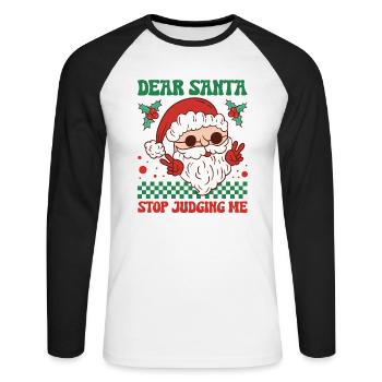 Dear Santa Stop Judging Me - Unisex Long Sleeve Baseball T-Shirt - white/black - Front - Nik (191cm)