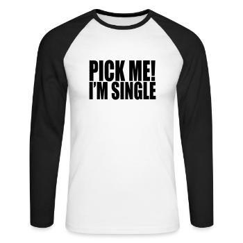 pick me i'm single - Unisex Baseballshirt langarm - Weiß/Schwarz - Vorne - Nik (191cm)