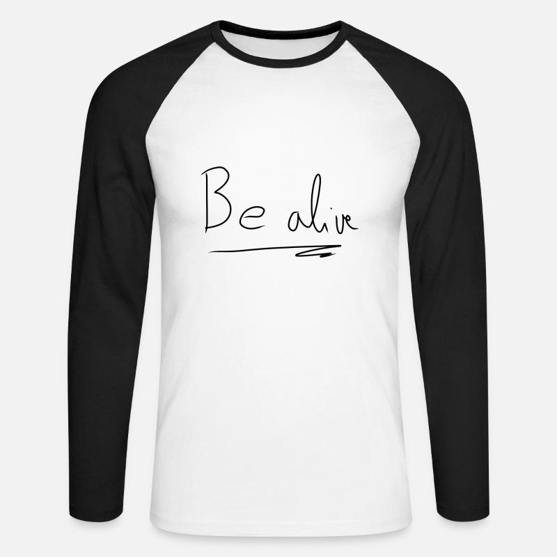 Be alive text - Unisex Long Sleeve Baseball T-Shirt - white/black