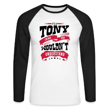 tony name thing you wouldnt understand - Unisex Long Sleeve Baseball T-Shirt - white/black - Front - Nik (191cm)