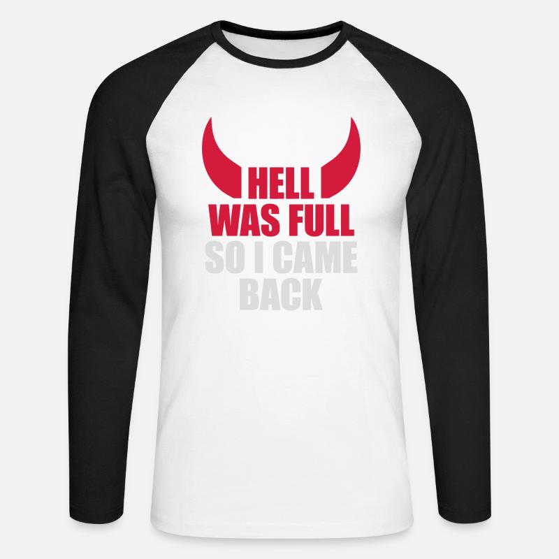 hell was full Zitat - Unisex Baseballshirt langarm - Weiß/Schwarz