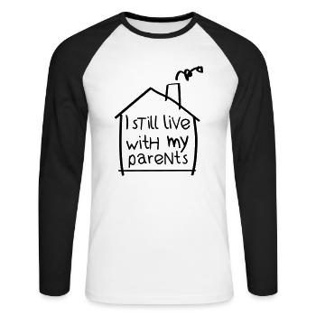 I still live with my parents - Unisex Baseballshirt langarm - Weiß/Schwarz - Vorne - Nik (191cm)