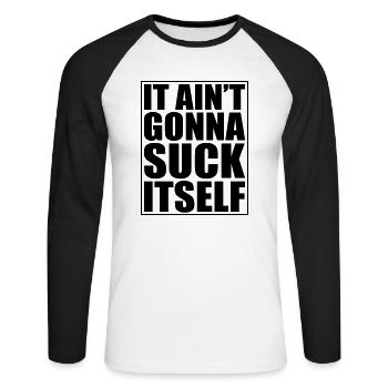 It ain't gonna Suck Itsel - Unisex Long Sleeve Baseball T-Shirt - white/black - Front - Nik (191cm)