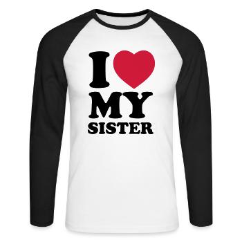 I love my sister - Unisex Long Sleeve Baseball T-Shirt - white/black - Front - Nik (191cm)