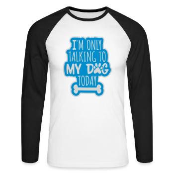 only talking to dog - Unisex Long Sleeve Baseball T-Shirt - white/black - Front - Nik (191cm)