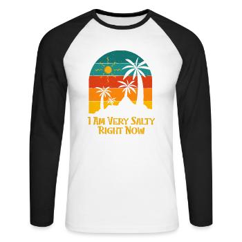 I Am Very Salty Right Now Funny Beach Humor Ocean - Unisex Baseballshirt langarm - Weiß/Schwarz - Vorne - Nik (191cm)