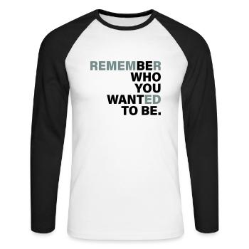 Be Who you want to be - Unisex Baseballshirt langarm - Weiß/Schwarz - Vorne - Nik (191cm)