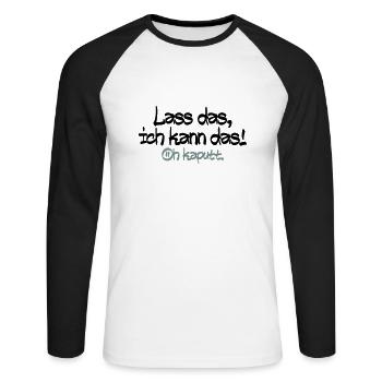 Lass mich ich kann das oh kaputt - Unisex Baseballshirt langarm - Weiß/Schwarz - Vorne - Nik (191cm)
