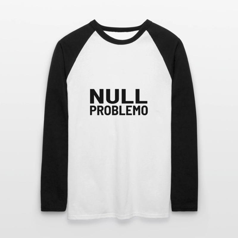 Zero problem, no problem Unisex Long Sleeve Baseball T-Shirt