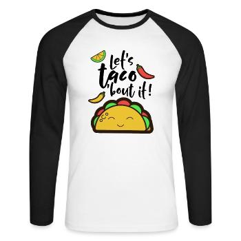 Let's taco 'bout it! - Unisex Baseballshirt langarm - Weiß/Schwarz - Vorne - Nik (191cm)