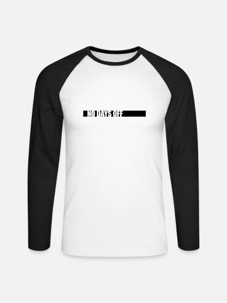 no days off quote - Unisex Long Sleeve Baseball T-Shirt - white/black