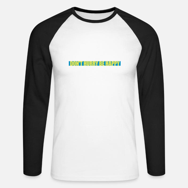 dont hurry be happy - Unisex Baseballshirt langarm - Weiß/Schwarz