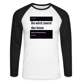 Du wirst zuerst das lesen, dann das hier - Unisex Baseballshirt langarm - Weiß/Schwarz - Vorne - Nik (191cm)