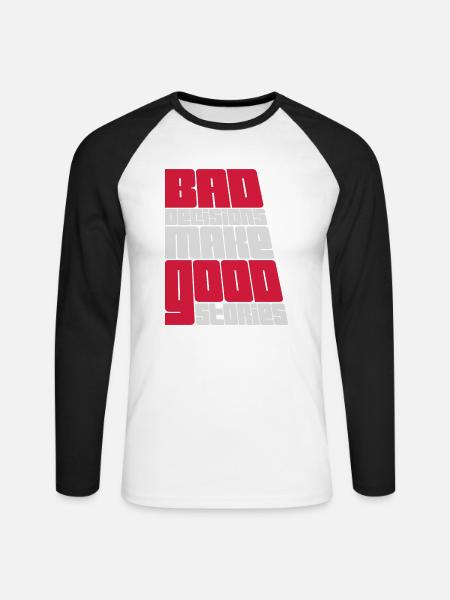 bad decisions great stories - Unisex Long Sleeve Baseball T-Shirt - white/black