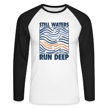 Still Waters Run Deep - Motivational inspirational - Unisex Long Sleeve Baseball T-Shirt - white/black - Front - Nik (191cm)