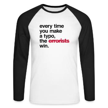 Every Time You Make a Typo, The Errorists Win. - Unisex Baseballshirt langarm - Weiß/Schwarz - Vorne - Nik (191cm)