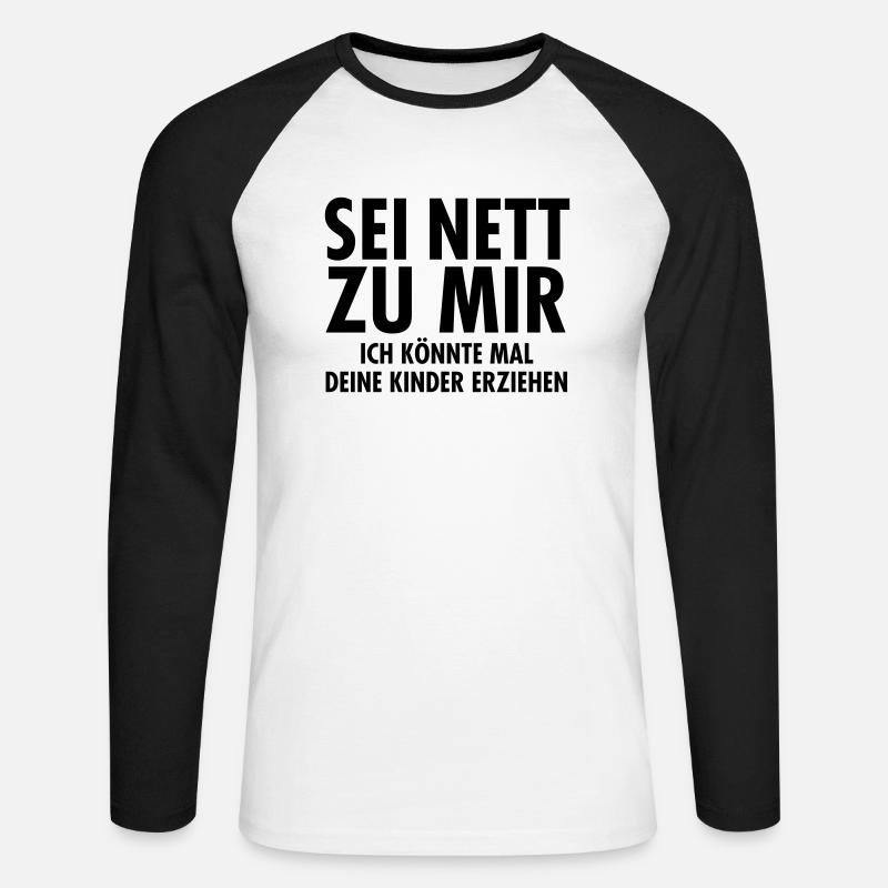 Sei Nett Zu Mir... - Unisex Baseballshirt langarm - Weiß/Schwarz