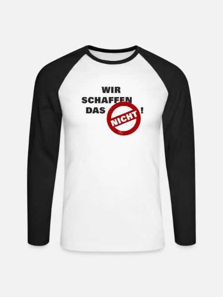 Wir schaffen das nicht - schwarz - Farben änderbar - Unisex Baseballshirt langarm - Weiß/Schwarz